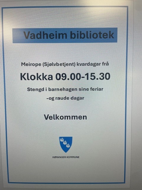 Vadheim filial ope 9-15.30, sjølvbetjent!